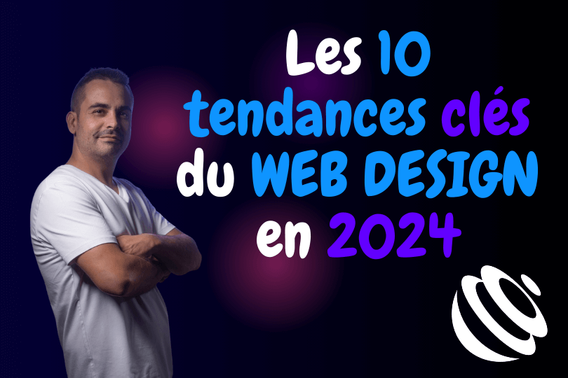 Les 10 tendances clés du web design en 2024